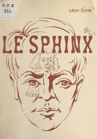 Léon Levic - Le Sphinx - Dieu et les religions. Croquis et pochades. Récits de jeunesse.