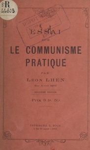 Léon Lhen - Essai sur le communisme pratique.
