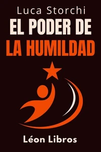 El  Poder De La Humildad - Descubre La Virtud Que Transformará Tu Vida