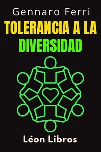  León Libros et  Gennaro Ferri - Tolerancia A La Diversidad - Colección Inteligencia Emocional, #14.