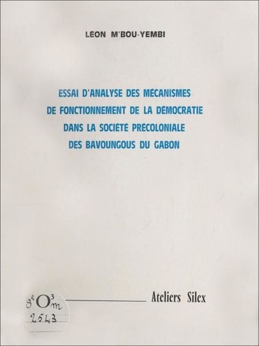 Essai d'analyse des mécanismes de fonctionnement de la démocratie dans la société précoloniale des Bavoungous du Gabon