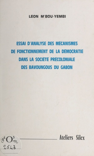 Essai d'analyse des mécanismes de fonctionnement de la démocratie dans la société précoloniale des Bavoungous du Gabon