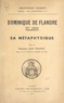 Léon Mahieu et Pierre Mandonnet - Dominique de Flandre - XVe siècle. Sa métaphysique.