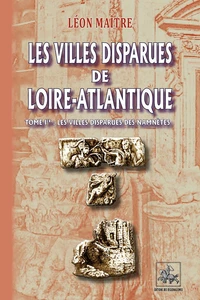 Les Villes disparues de Loire-Atlantique