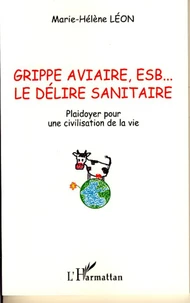 Grippe aviaire, ESB, le délire sanitaire
