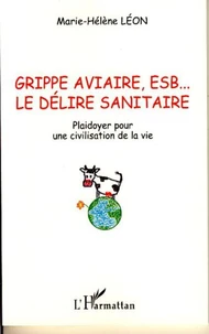 Grippe aviaire, ESB, le délire sanitaire