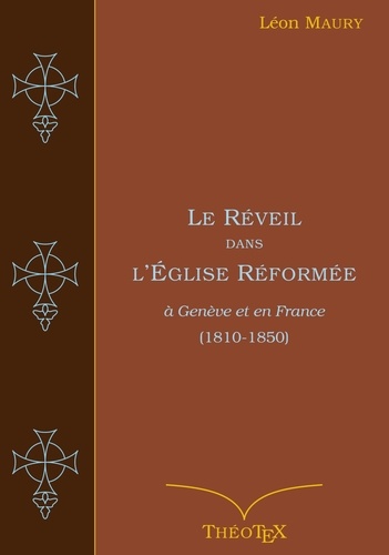 Le Réveil dans l'Église Réformée. à Genève et en France (1810 à 1850)