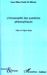 Léon Mbou Yembi de Biborat - L'Universalité des questions philosophiques.