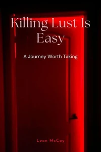 Killing Lust Is Easy: A Journey Worth Taking