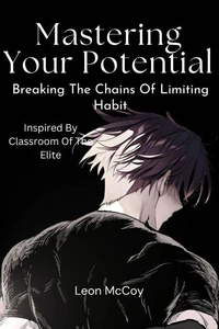 Mastering Your Potential: Breaking The Chains Of Limiting Habits