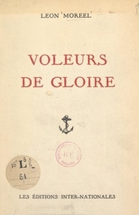 Léon Moreel - Voleurs de gloire - Les Corsaires dunkerquois.