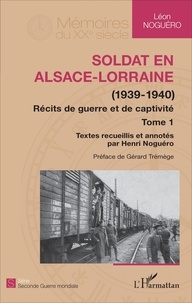 Soldat en Alsace-Lorraine (1939-1940) - Récits de guerre et de captivité Tome 1.pdf
