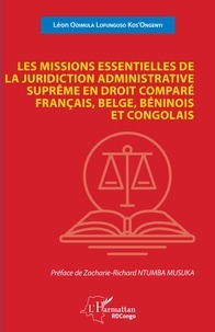 Léon Odimula Lofunguso Kos'Ongenyi - Les missions essentielles de la juridiction administrative suprême en droit comparé français, belge, béninois et congolais.