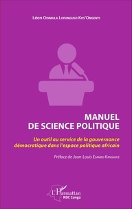 Léon Odimula Lofunguso Kos'Ongenyi - Manuel de science politique - Un outil au service de la gouvernance démocratique dans l'espace politique africain.