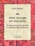 Léon Pagné et  Ligaran - Mon voyage en Abyssinie - Et séjour chez les Somalis (côte orientale d'Afrique).