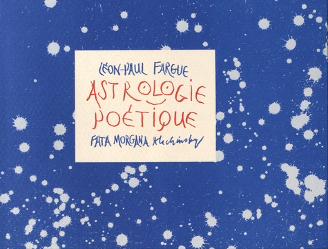 Léon-Paul Fargue - Astrologie poétique.