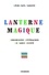 Lanterne magique. Chroniques littéraires de Paris occupé