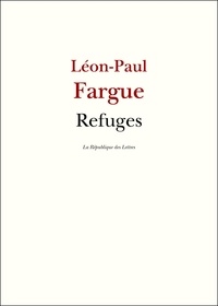 Léon-Paul Fargue - Refuges.