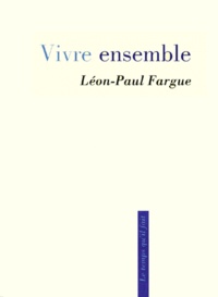 Léon-Paul Fargue - Vivre Ensemble.