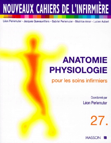 Anatomie Physiologie Pour Les Soins Infirmiers - 