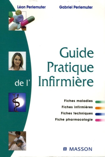 Léon Perlemuter et Gabriel Perlemuter - Guide pratique de l'infirmière.