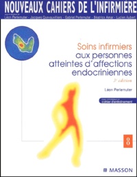 Léon Perlemuter - Soins Infirmiers Aux Personnes Atteintes D'Affections Endocriniennes. 3eme Edition.