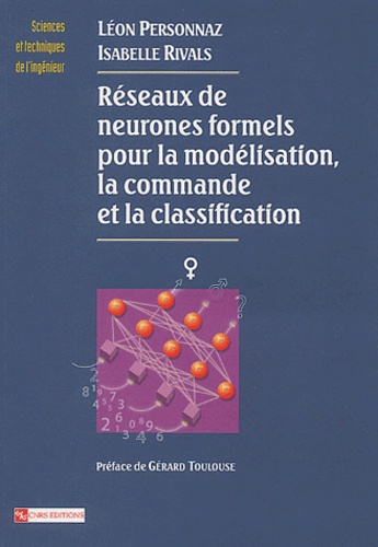 Léon Personnaz et Isabelle Rivals - Réseaux de neurones formels pour la modélisation, la commande et la classification.