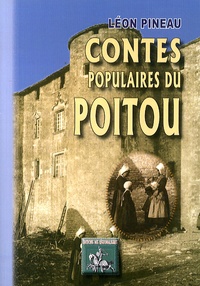 Léon Pineau - Contes populaires du Poitou.