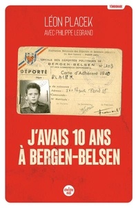 Léon Placek - J'avais dix ans à Bergen-Belsen.