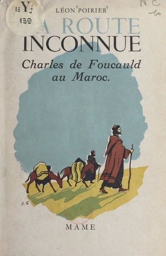La route inconnue : Charles de Foucauld au Maroc