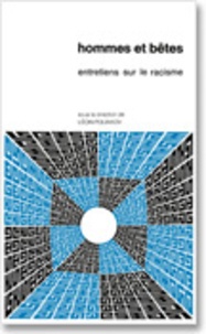 Léon Poliakov - Hommes et bêtes - Entretiens sur le racisme. Colloque du Centre culturel international de Cerisy-la-Salle, mai 1973.