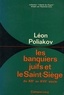 Léon Poliakov - Les Banquiers juifs et le Saint-Siège - du XIIIe au XVIIe siècle.