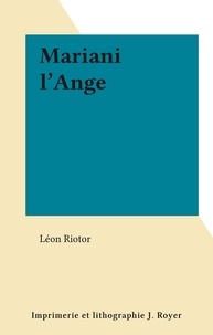 Léon Riotor - Mariani l'Ange.