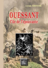Léon Riotor - Ouessant - L'île de l'épouvante.