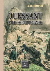 Léon Riotor - Ouessant - L'île de l'épouvante.