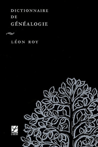 Léon Roy - Dictionnaire de généalogie.