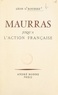 Léon Samuel Roudiez - Maurras, jusqu'à l'Action française.
