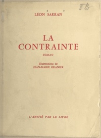 Léon Sarran et Jean-Marie Granier - La contrainte.