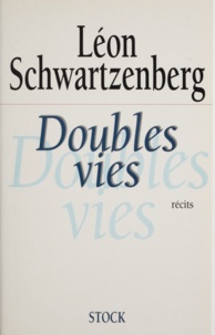 Léon Schwartzenberg - Doubles vies - Récits.