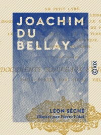 Léon Séché et Pierre Vidal - Joachim du Bellay.