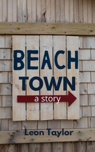  Leon Taylor - Beach Town: A Story.