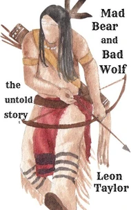 Mad Bear And Bad Wolf: The Untold Story