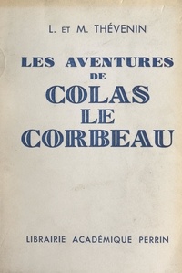 Léon Thévenin et Marguerite Thévenin - Les aventures de Colas le corbeau.