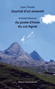 Léon Thuriet et Aristide Mourrat - Journal d'un enseveli - Au poste d'hiver du col Agnel.