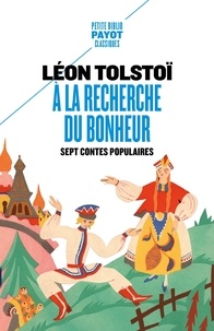 Léon Tolstoï - A la recherche du bonheur - Sept contes populaires.