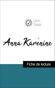 Léon Tolstoï - Analyse de l'œuvre : Anna Karénine (résumé et fiche de lecture plébiscités par les enseignants sur fichedelecture.fr).