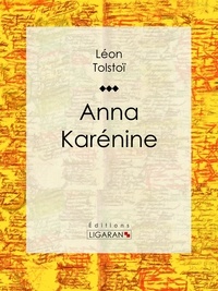  Léon Tolstoï et  Ligaran - Anna Karénine.