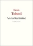 Léon Tolstoï et Lev Nikolaevitch Tolstoï - Anna Karénine.