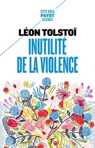 Ebook pour psp téléchargement gratuit Inutilité de la violence  - Extraits de : Le Salut est en vous par Léon Tolstoï, Ely Halpérine-Kaminsky