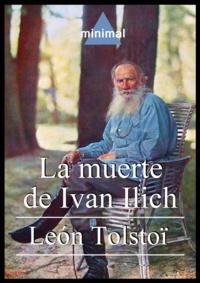 Léon Tolstoï - La muerte de Ivan Ilich.